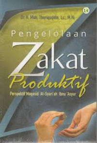 Pengelolaan zakat produktif: perspektif Maqasid al-Syariah Ibnu Asyur